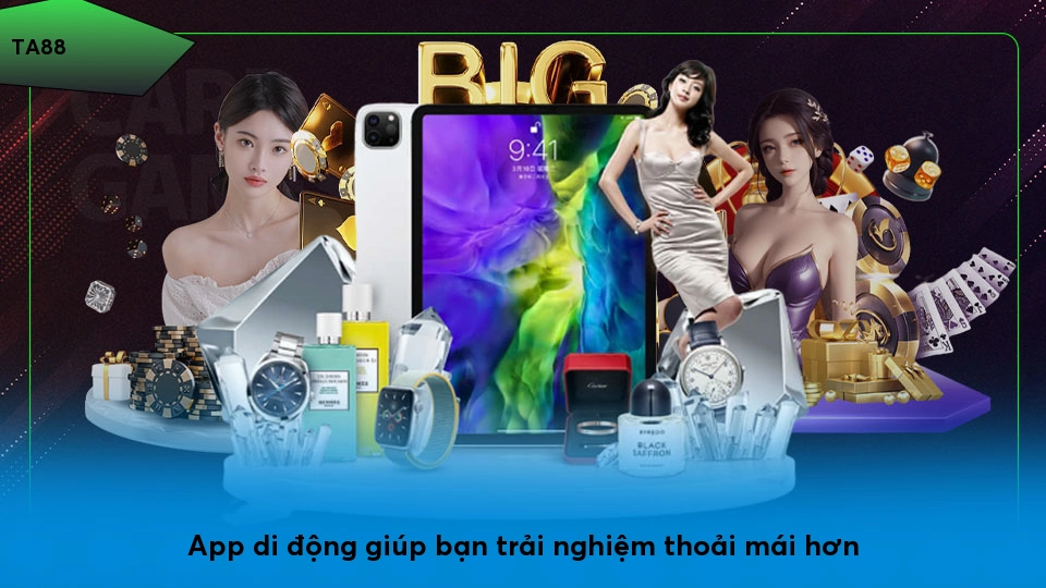 App di động giúp bạn trải nghiệm thoải mái hơn